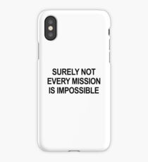 Surely Not Every Mission Is Impossible iPhone Case