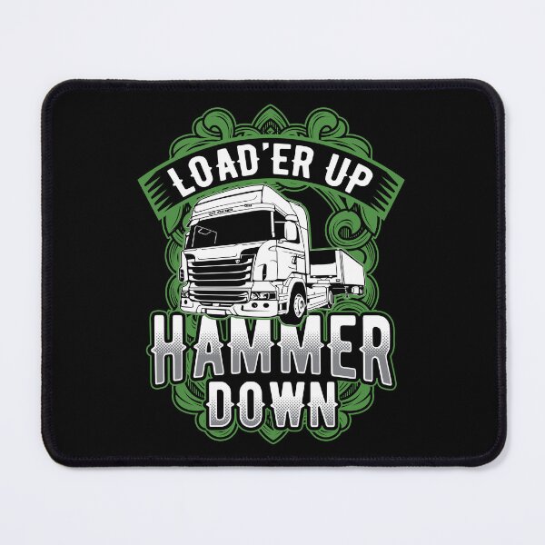 Item preview, Truck Driver Trucker Load'er Up Hammer Down Gift designed and sold by haselshirt.