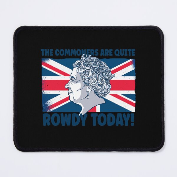 Item preview, Fun Queens Jubilee 2022 The Commoners Are Quite Rowdy designed and sold by Thomas  J Cruse.