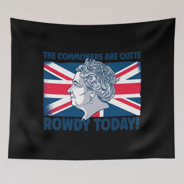 Item preview, Fun Queens Jubilee 2022 The Commoners Are Quite Rowdy designed and sold by Thomas  J Cruse.