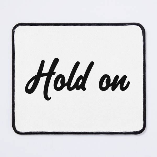 Item preview, Hold On designed and sold by laugh-out-loud.