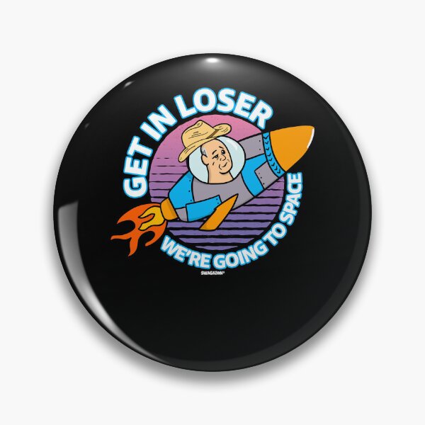 Item preview, Day Gifts Get In Loser We're Going To Space Graphic For Fans designed and sold by Pykeloknight535.