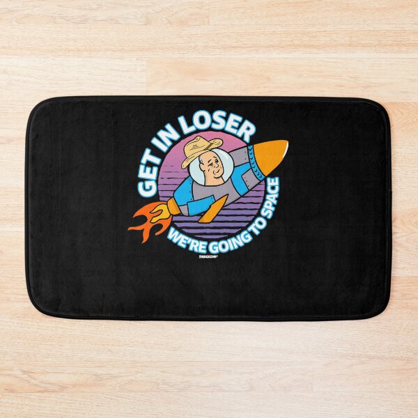 Item preview, Day Gifts Get In Loser We're Going To Space Graphic For Fans designed and sold by Pykeloknight535.