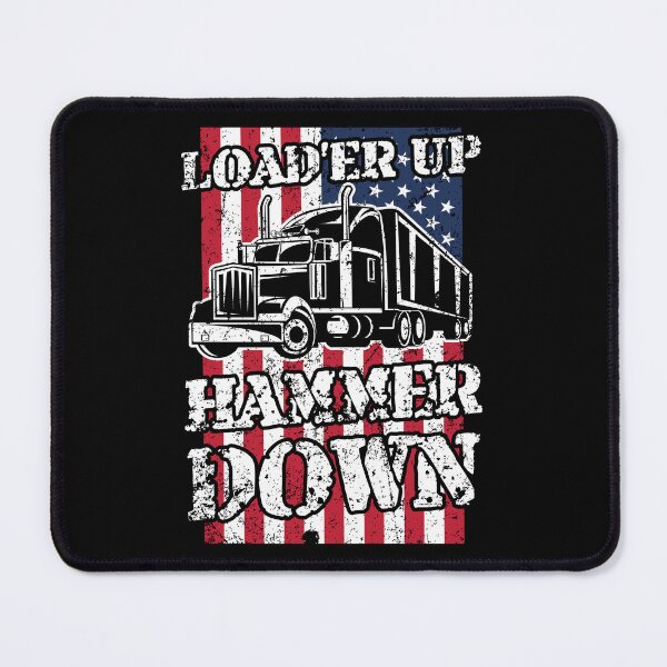 Item preview, Truck Driver Trucker Load'er Up Hammer Down Gift designed and sold by haselshirt.