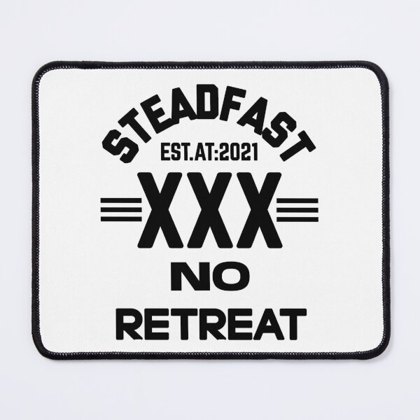 Item preview, STEADFAST NO RETREAT designed and sold by GAADesignz.