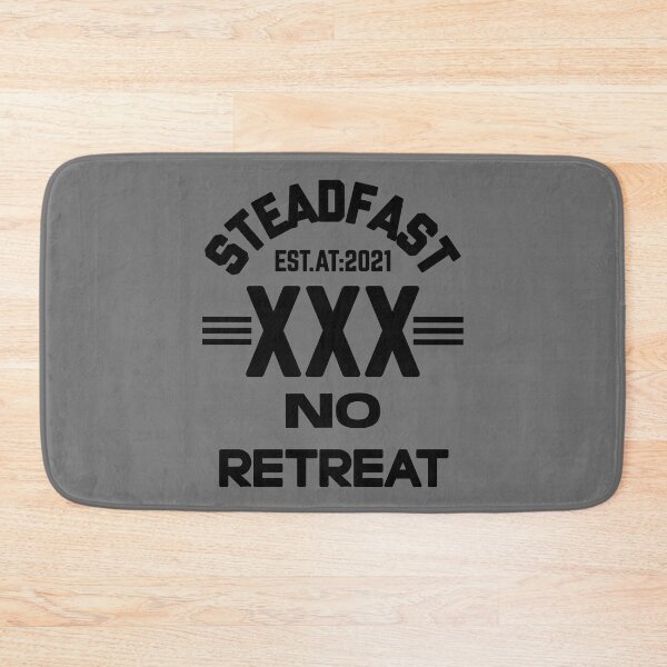 Item preview, STEADFAST NO RETREAT designed and sold by GAADesignz.