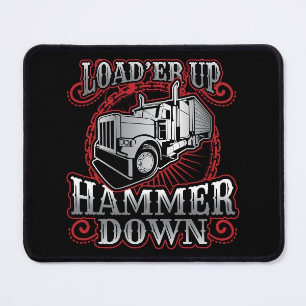 Item preview, Truck Driver Trucker Load'er Up Hammer Down Gift designed and sold by haselshirt.