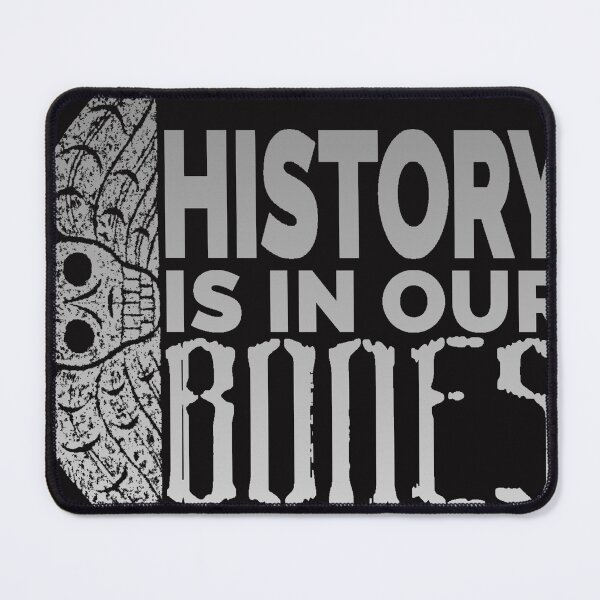 Item preview, History is in our Bones - Black and White designed and sold by ShadedGroveArt.
