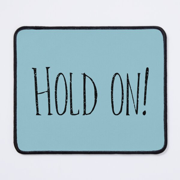 Item preview, Hold On! designed and sold by laugh-out-loud.
