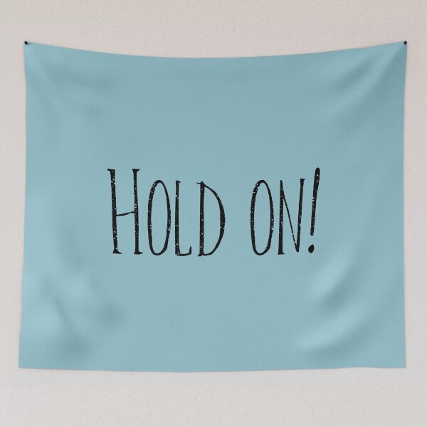 Item preview, Hold On! designed and sold by laugh-out-loud.