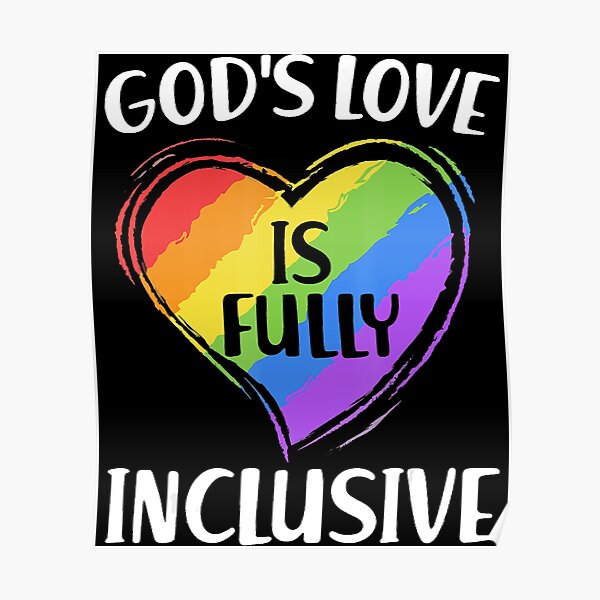 "God's Love Is Fully Inclusive Christian Gay Pride LGBT Shirt" Poster