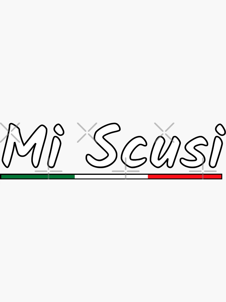 Sticker for Sale mit Mi Scusi - Italienisch Entschuldigung von