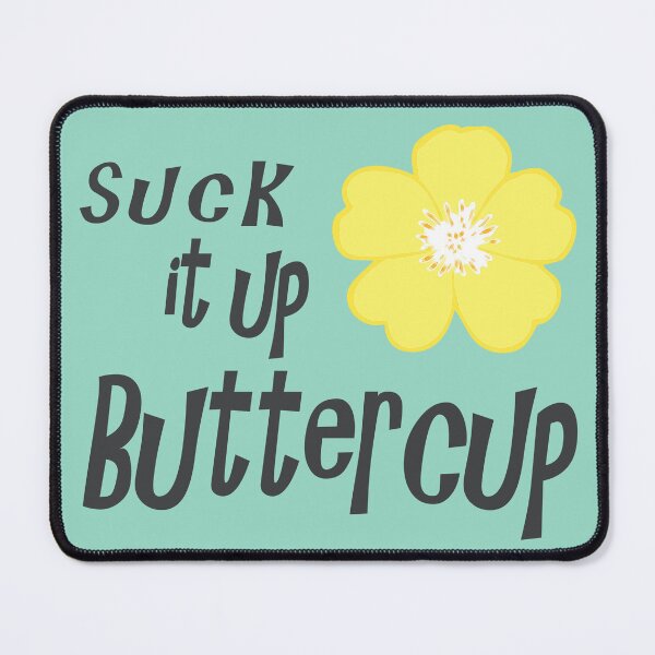Item preview, Suck it up Buttercup designed and sold by laugh-out-loud.