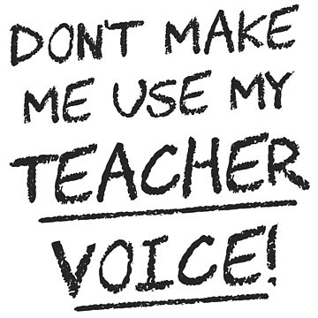 Don't Make Me Use My Teacher Voice iPad Case & Skin for Sale by  TheShirtYurt