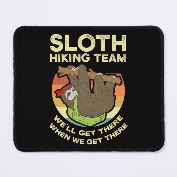 Item preview, Sloth Hiking Team We'll Get There Spirit Animal Gift designed and sold by haselshirt.