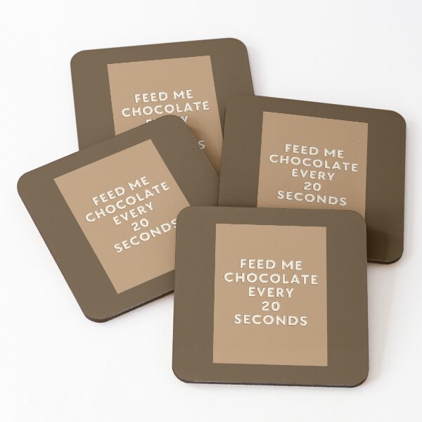 Item preview, Feed me chocolate every 20 seconds designed and sold by ArtistRebeccaLS.