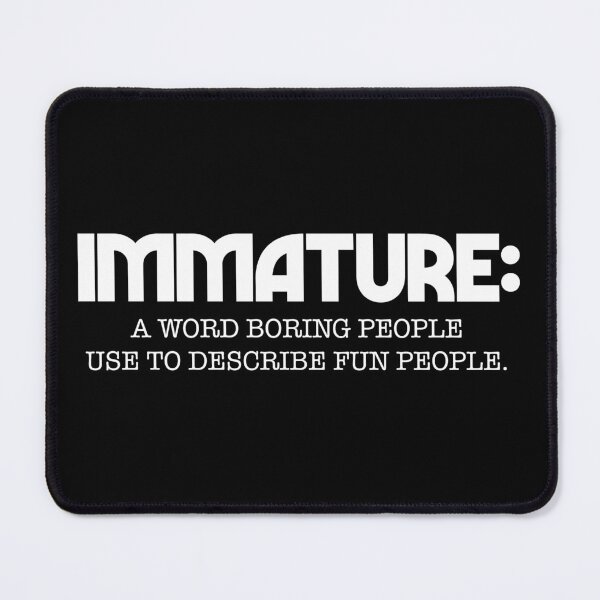 Item preview, Immature Funny Sarcasm Sarcastic Gift Idea designed and sold by haselshirt.