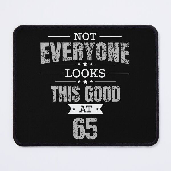 Item preview, 65th Birthday Gift Retro Sixty Five 65 Years Looks This Good Grey designed and sold by haselshirt.