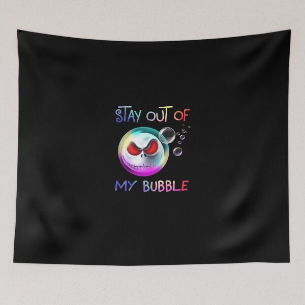 Item preview, Jack Skellington Stay Out of My Bubble designed and sold by BurlageSerilda.