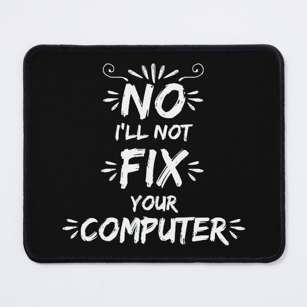 Item preview, I'll Not Fix Your Computer Nerdy Geek Gift designed and sold by haselshirt.