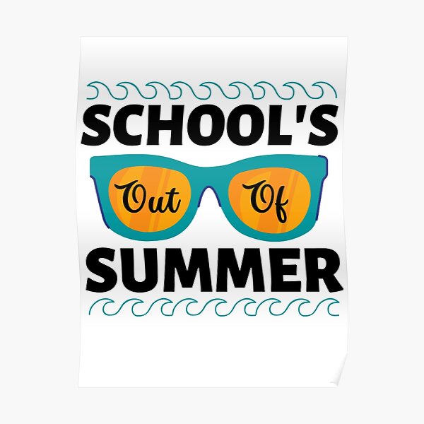 "Schools Out Of Summer Last Day Of School Summer Vacation 2022
