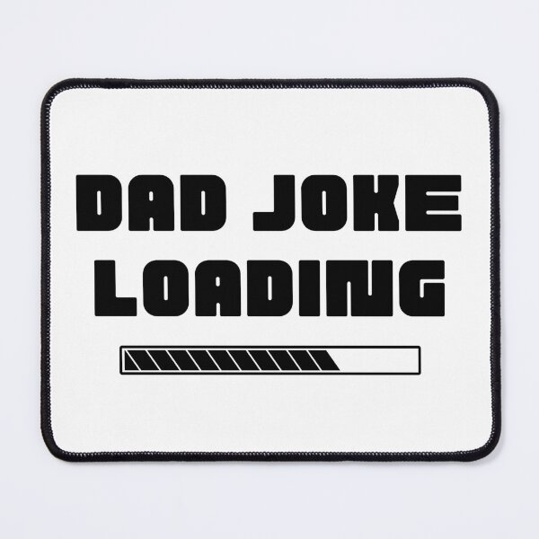 Item preview, Dad Joke Loading. Funny Dad Joke Quote. designed and sold by That Cheeky Tee.