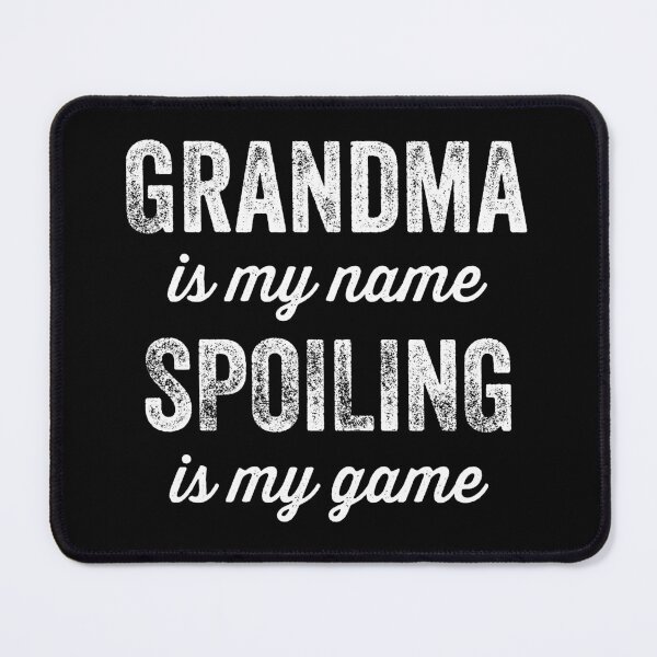 Item preview, Grandma Is My Name Spoiling Is My Game Gift designed and sold by haselshirt.