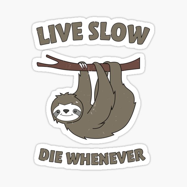 Live Slow Die Whenever Sticker