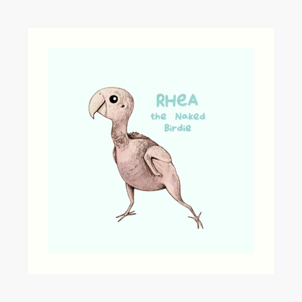 Rhea the Naked Birdie Art Print