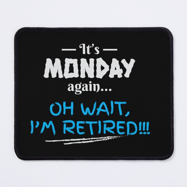 Item preview, Retirement It's Monday Again Birthday Gift designed and sold by haselshirt.