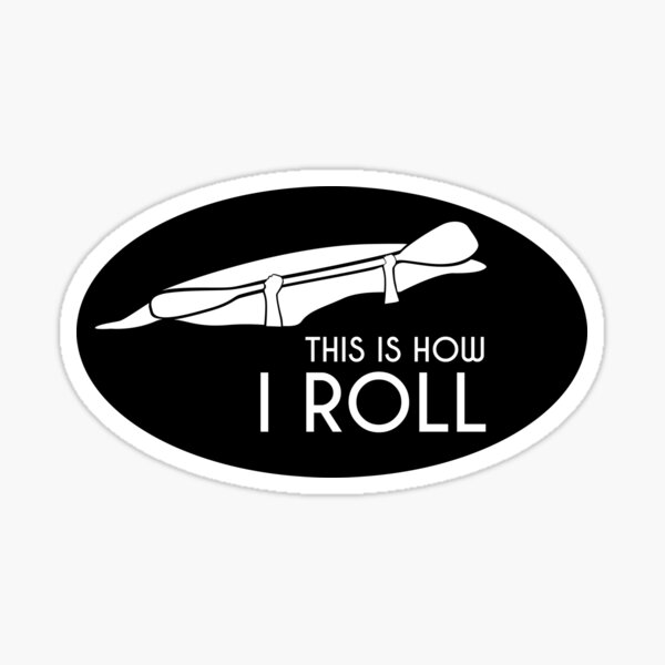 "River, Whitewater Kayak This is How I Roll" Sticker for Sale by