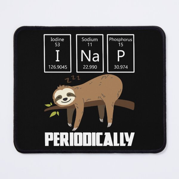 Item preview, I Nap Periodically Sloth Animal Science Gift designed and sold by haselshirt.
