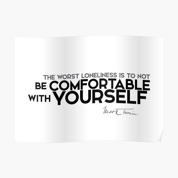 comfortable with yourself - mark twain Poster