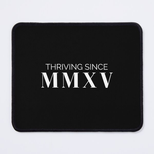 Item preview, Thriving since 2015 (white letters) designed and sold by my-wanderlustjo.