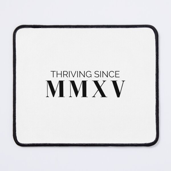 Item preview, Thriving since 2015 (black letters) designed and sold by my-wanderlustjo.