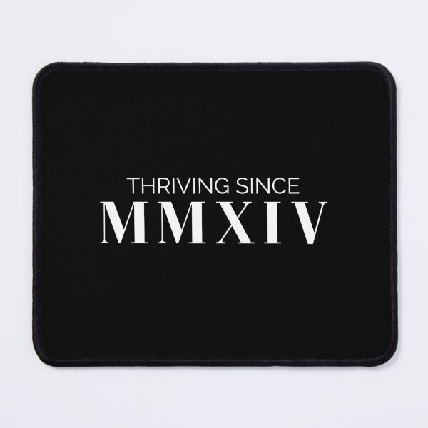 Item preview, Thriving since 2014 (white letters) designed and sold by my-wanderlustjo.
