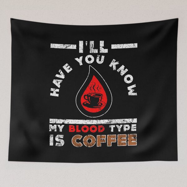Item preview, I'll Have You Know My Blood Type Is Coffee designed and sold by Superhero Gear.