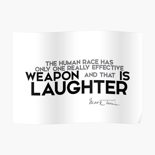 laughter is the weapon - mark twain Poster