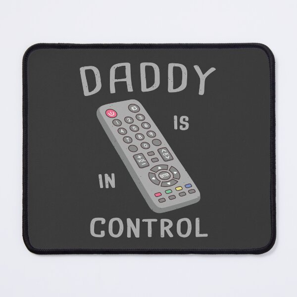 Item preview, Funny Remote Control Daddy Is In Control designed and sold by rustydoodle.