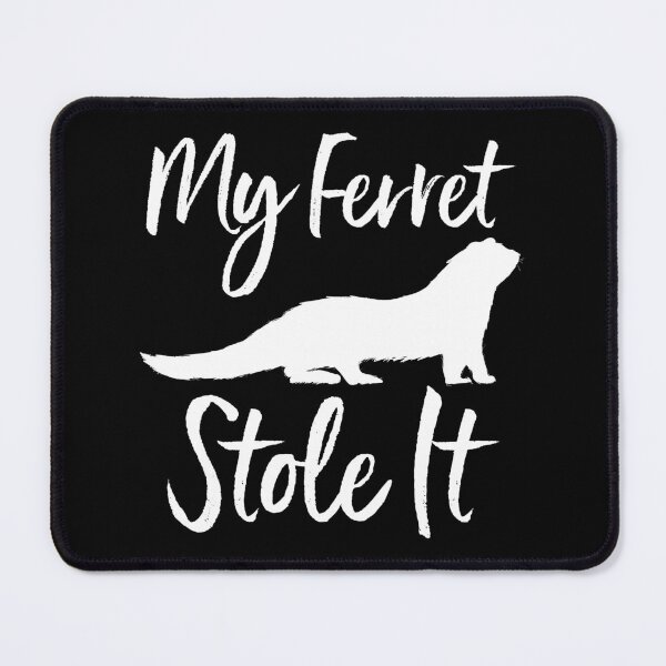 Item preview, My Ferret Stole It Animal Lover Furry Wildlife Gift designed and sold by haselshirt.