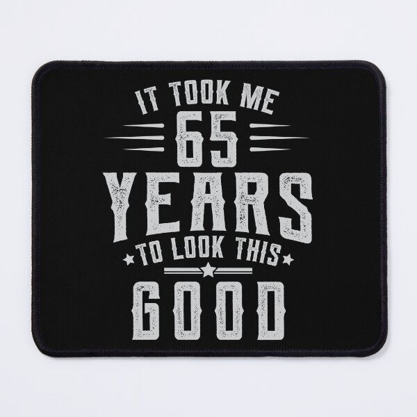 Item preview, Took 65 Years To Look This Good Birthday Gift Idea designed and sold by haselshirt.