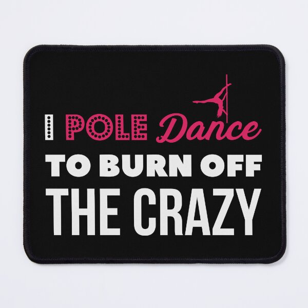 Item preview, Pole Dance Shirt I Pole Dance To Burn Off The Crazy Gift Tee designed and sold by haselshirt.