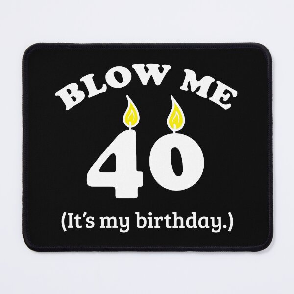 Item preview, Blow Me 40 It's My Birthday Party Gift Idea designed and sold by haselshirt.