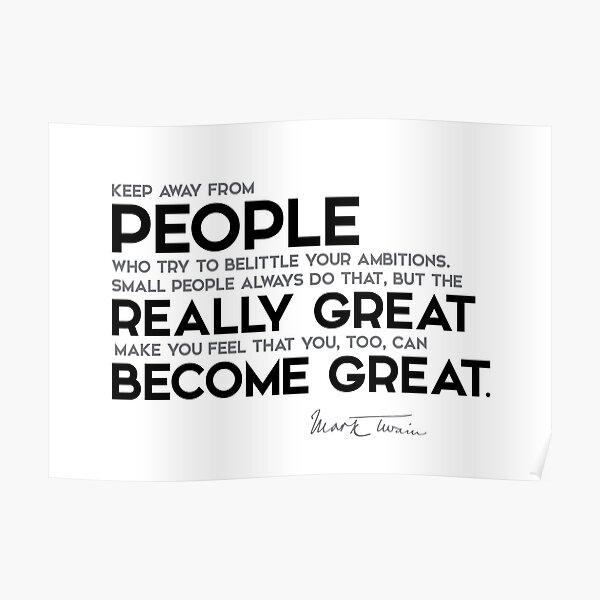small people, great people - mark twain Poster