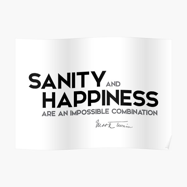 sanity and happiness - mark twain Poster