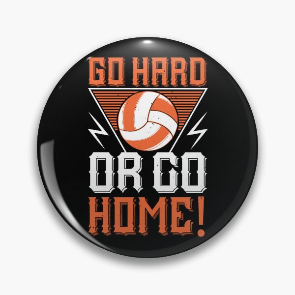 Item preview, go hard or go home - volleyball designed and sold by JaMatt1983.