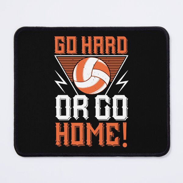 Item preview, go hard or go home - volleyball designed and sold by JaMatt1983.