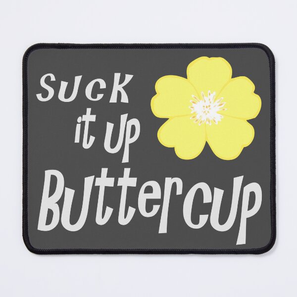 Item preview, Suck it up Buttercup designed and sold by laugh-out-loud.