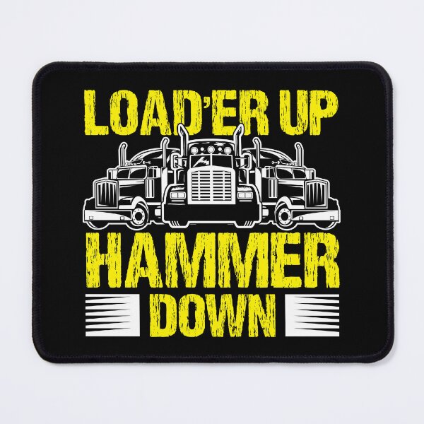 Item preview, Truck Driver Trucker Load'er Up Hammer Down Gift designed and sold by haselshirt.