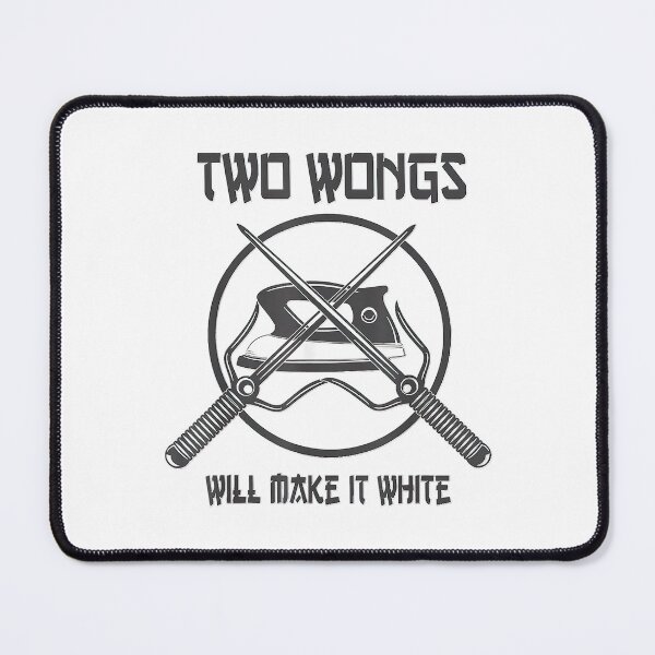 Item preview, Funny Two Wongs Can Make It White designed and sold by FoxSebastian.